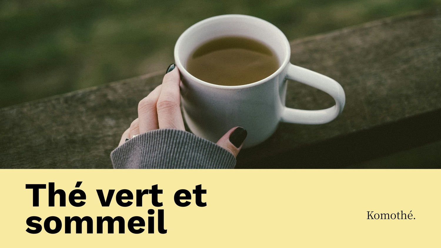 Est-ce que le thé vert empêche de dormir ?