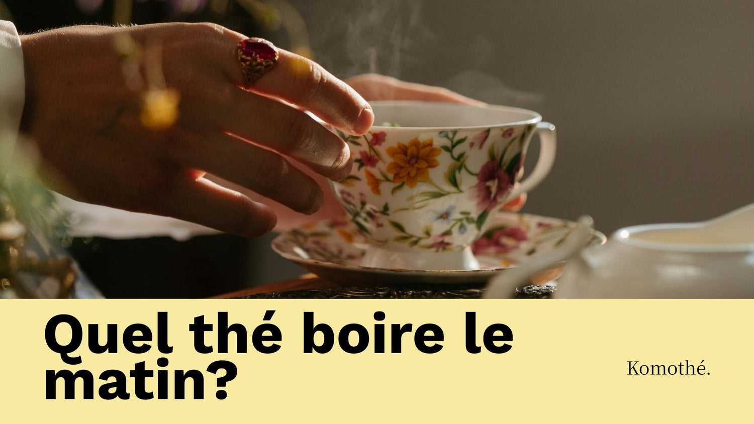 quel thé boire le matin